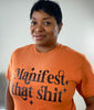 Manifest That Shit T-Shirt